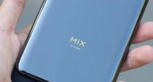 小米MIX的用户体验及性能评测（探究小米MIX的先进技术与卓越表现）